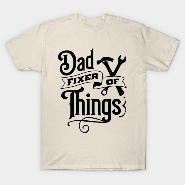 Dad fixer of things - Father T-Shirt by RedCrunch